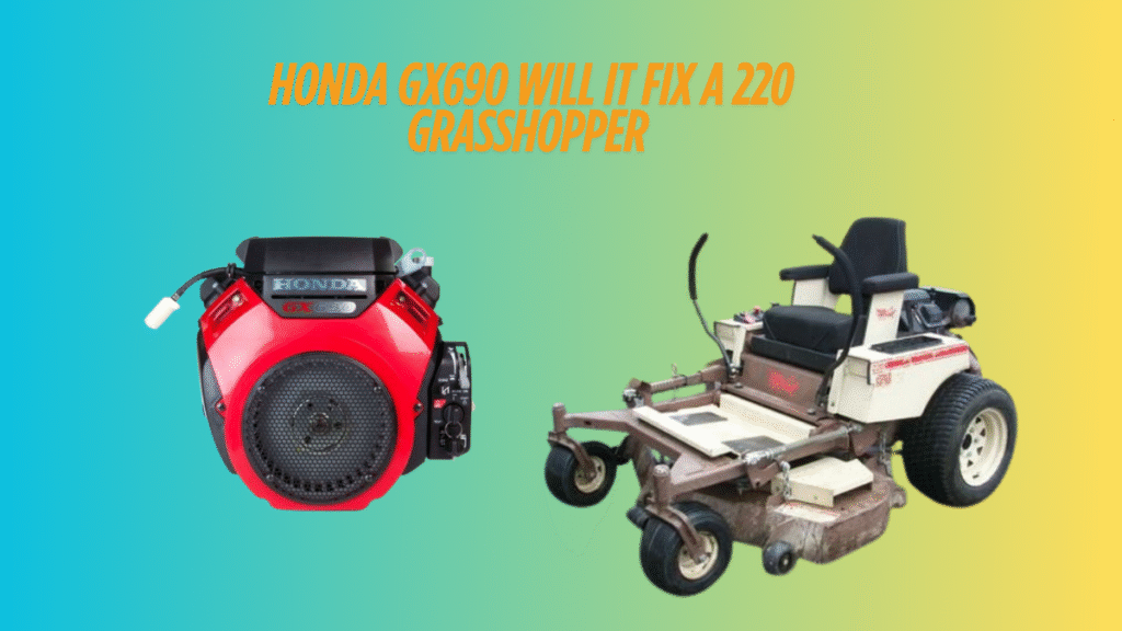 Honda gx690 will it fix a 220 grasshopper a best guide 2025