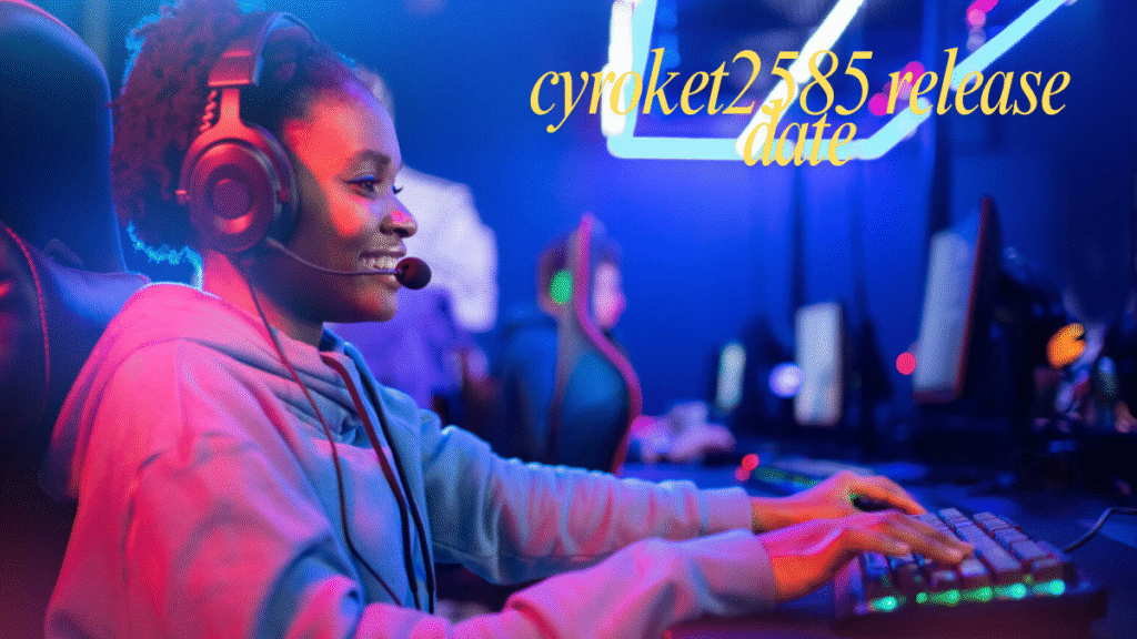 Cyroket2585 Release Date & Features What to Expect in Late 2025 4 Cyroket2585 Release Date & Features What to Expect in Late 2025