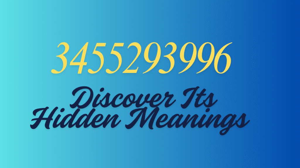 3455293996 Discover Its Hidden Meanings and Significance 2 3455293996 Discover Its Hidden Meanings and Significance