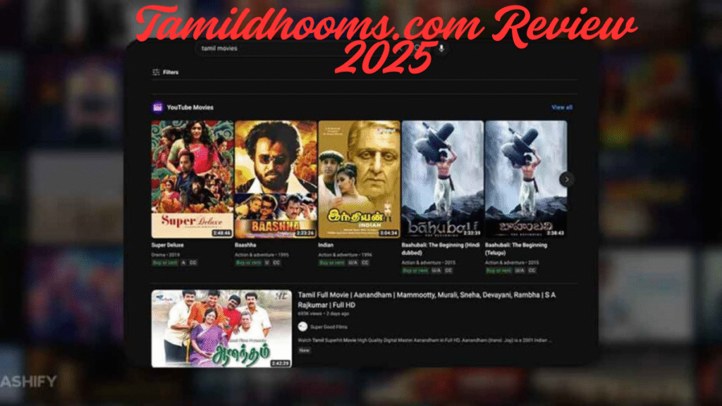 Tamildhooms.com Review 2025 – Safe Tamil Streaming or Risky Piracy Site?