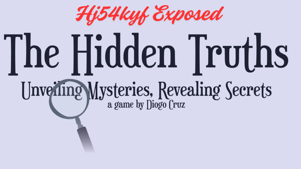 Hj54kyf Exposed The Hidden Truths You Were Never Told!