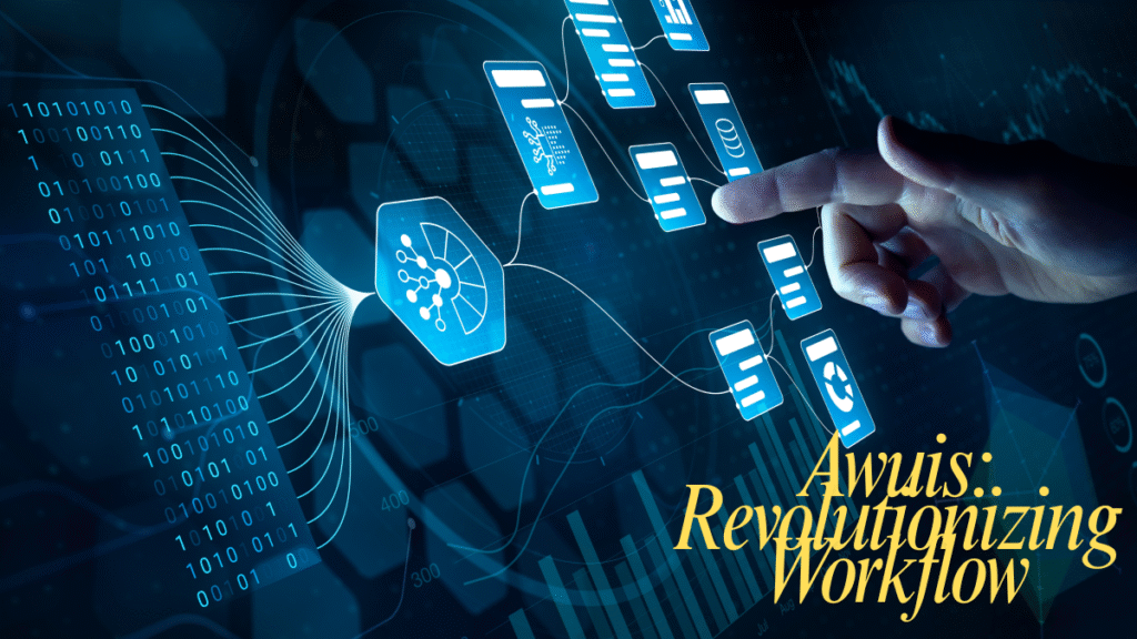 5 Ways Awuis Can Transform Your Daily Workflow